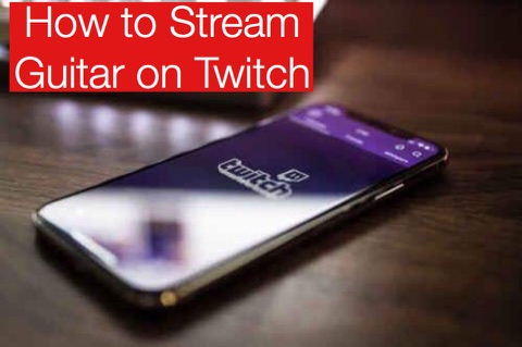 How to Stream Guitar on Twitch
