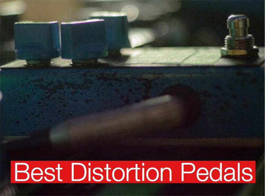 Best Distortion Pedals
