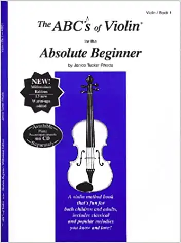 The ABCs of Violin for the Absolute Beginner: Violin, Book 1